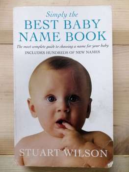 Simply the Best Baby Name Book - Stuart Wilson 2001