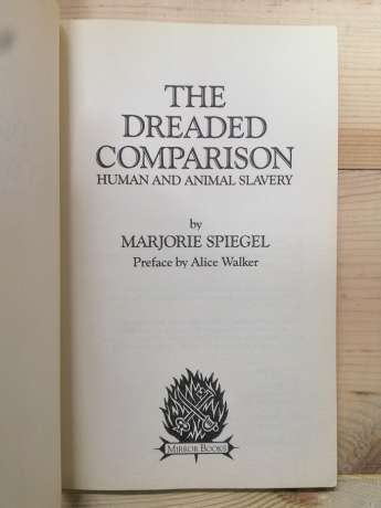 The Dreaded Comparison: Human and Animal Slavery - Marjorie Spiegel 1989