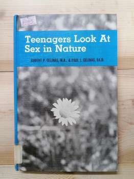 Teenagers Look at Sex in Nature - Robert P. Gelinas and Paul J. Gelinas 1973